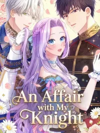 ปกมังงะ An Affair with My Knight - รักต้องห้ามระหว่างฉันกับอัศวิน