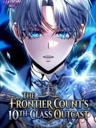 The Frontier Counts 10th-Class Outcast - ลูกนอกคอกระดับ 10 ของเคานต์ชายแดน ปกมังงะ The Frontier Counts 10th-Class Outcast - ลูกนอกคอกระดับ 10 ของเคานต์ชายแดน