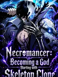 Necromancer: Becoming a God Starting with Skeleton Clone - เนโครแมนเซอร์: จุดกำเนิดเทพมรณะจากร่างโคลนโครงกระดูก ปกมังงะ Necromancer: Becoming a God Starting with Skeleton Clone - เนโครแมนเซอร์: จุดกำเนิดเทพมรณะจากร่างโคลนโครงกระดูก